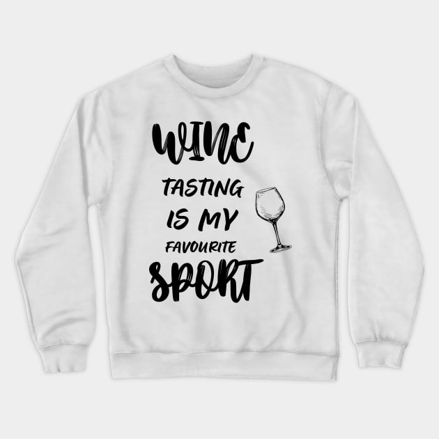 Wine tasting is my favorite sport funny Crewneck Sweatshirt by ELMAARIF